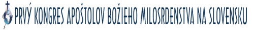 1. Kongres apoštolov Božieho Milosrdenstva na Slovensku